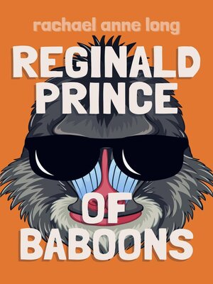cover image of Reginald, Prince of Baboons